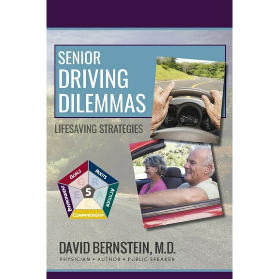 Senior Driving Dilemmas: Lifesaving Strategies  Paperback  David Bernstein MD