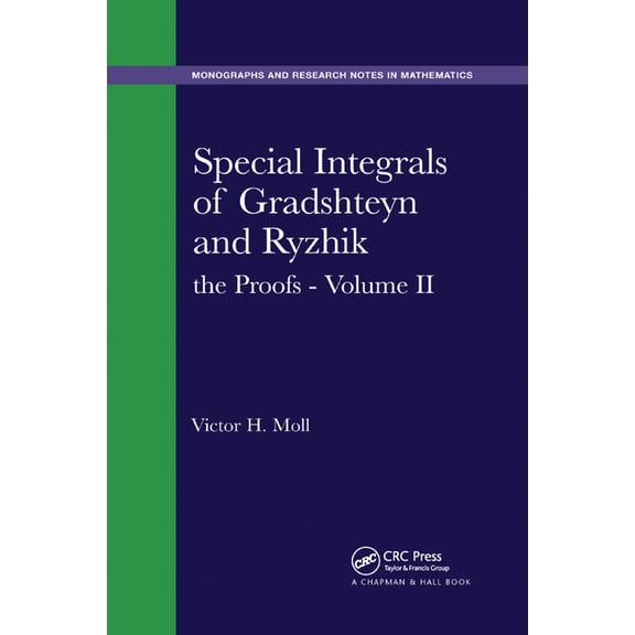 Monographs and Research Notes in Mathema Special Integrals of Gradshteyn and Ryzhik: the Proofs - Volume II, Book 15, (Paperback)