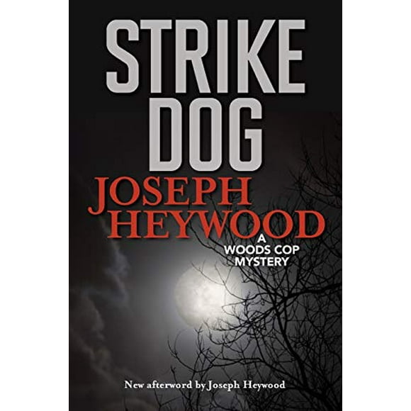Strike Dog: A Woods Cop Mystery