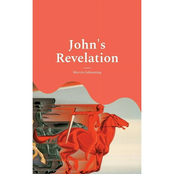 John's Revelation: A Modern Annotated Translation, (Paperback)