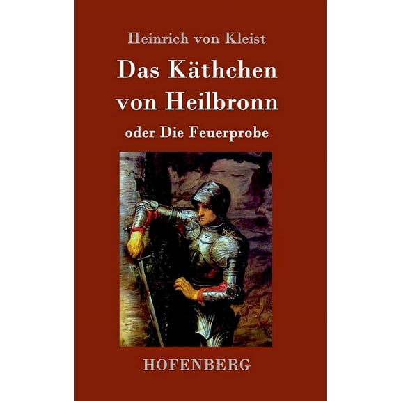 Das Käthchen von Heilbronn oder Die Feuerprobe (Hardcover)