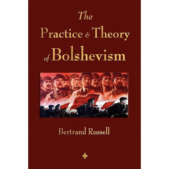 The Practice and Theory of Bolshevism (Paperback)