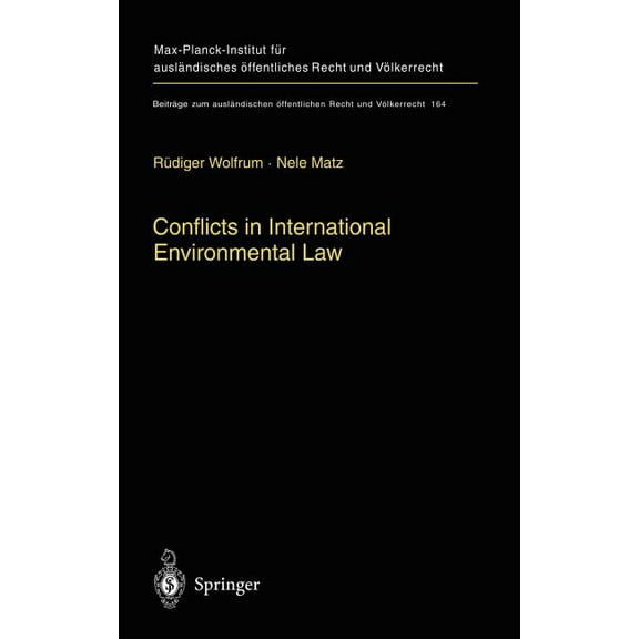 BeitrÃ¤ge Zum AuslÃ¤ndischen Ãffentlichen Conflicts in International Environmental Law, Book 164, (Hardcover)