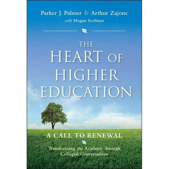 Jossey-Bass Higher and Adult Education ( The Heart of Higher Education, (Hardcover)