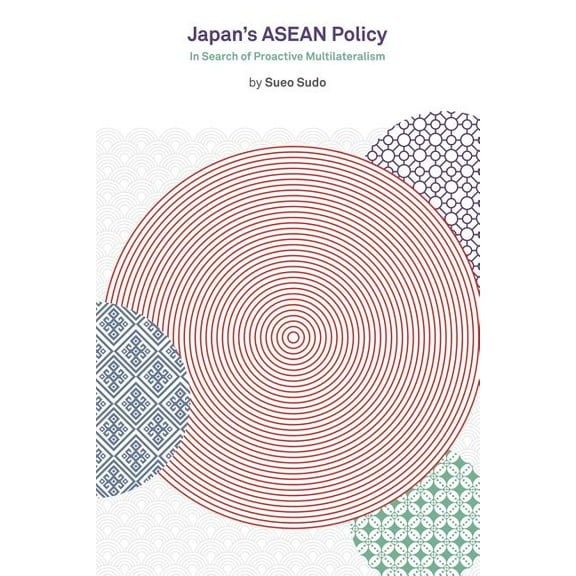 Japan's ASEAN Policy: In Search of Proactive Multilateralism (Paperback)