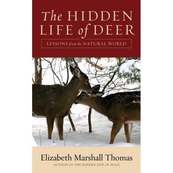 Pre-Owned The Hidden Life of Deer: Lessons from the Natural World (Hardcover) 0061792101 9780061792106