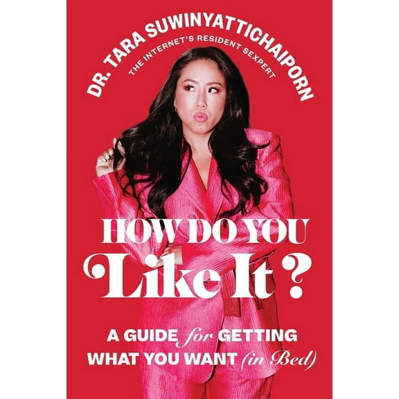 How Do You Like It?: A Guide for Getting What You Want (in Bed), (Hardcover)