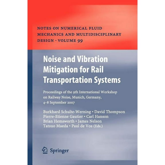 Notes on Numerical Fluid Mechanics and M Noise and Vibration Mitigation for Rail Transportation Systems: Proceedings of the 9th International Workshop on Railway, Book 99, (Paperback)