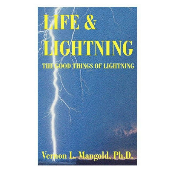 Life and Lightning: The Good Things of Lightning, (Paperback)