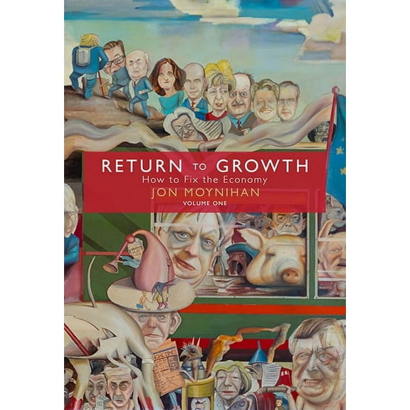 Return to Growth: How to Fix the Economy, (Hardcover)
