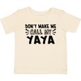 thumbnail image 3 of Inktastic Don't Make Me Call My Yaya Boys or Girls Baby T-Shirt, 3 of 5