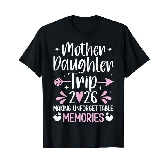 Mother Daughter Trip 2026 Making Memories Vacation T-Shirt