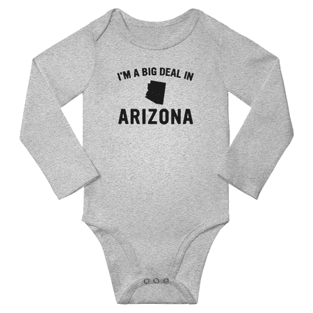 

I m A Big Deal in Arizona Funny Baby Long Sleeve Outfits Boy Girl Unisex (Gray 6-12M)
