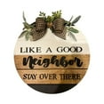 thumbnail image 1 of Like A Good Neighbor Stay Over There Funny Welcome Home Hanger Welcome Sign Home Outdoor Decor For Front Door Entryway Porch, 1 of 9