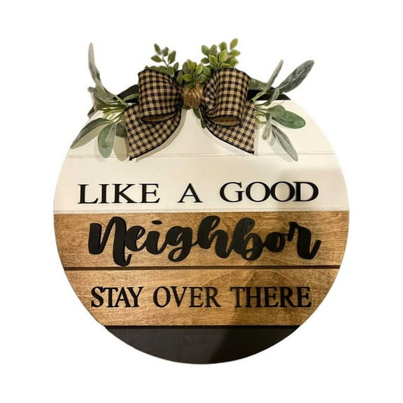 Like A Good Neighbor Stay Over There Funny Welcome Home Hanger Welcome Sign Home Outdoor Decor For Front Door Entryway Porch