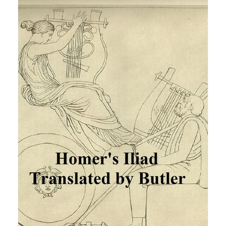 The Iliad of Homer, English prose translation - (Best Prose Translation Of The Iliad)