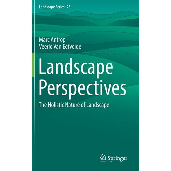 Landscape Landscape Perspectives: The Holistic Nature of Landscape, Book 23, (Hardcover)