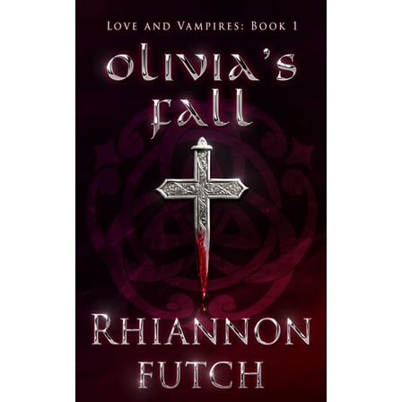 Love and Vampires Olivia's Fall, Book 1, (Paperback)