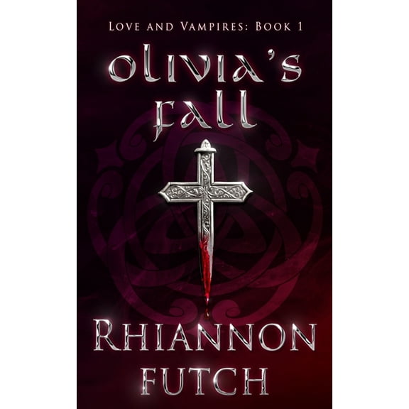 Love and Vampires Olivia's Fall, Book 1, (Paperback)