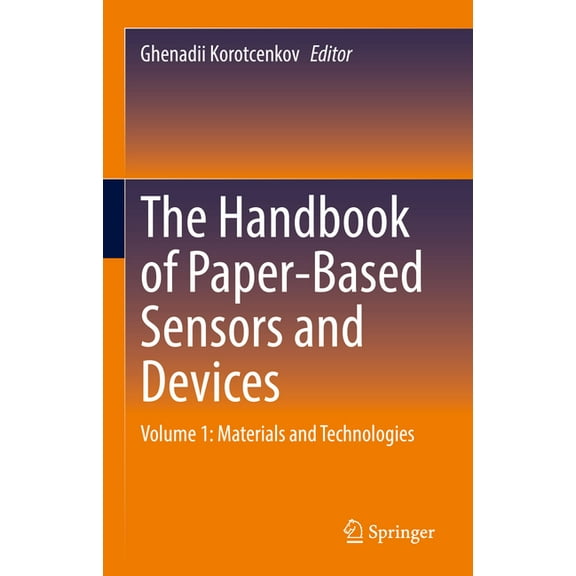 The Handbook of Paper-Based Sensors and Devices: Volume 1: Materials and Technologies, (Hardcover)
