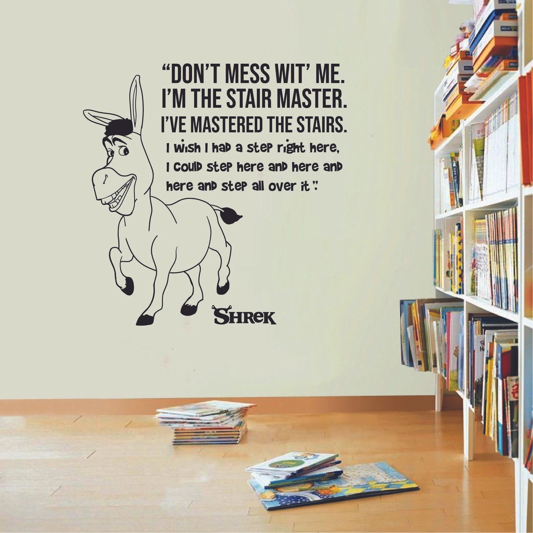 Dont Mess With Me Im The Stair Master - Donkey Shrek Movie Quote Vinyl Wall Art Wall Decal Wall Sticker Decoration Home Room Kids Childrens Room Boys Girls Nursery Kindergarten Size (20x20 inch)