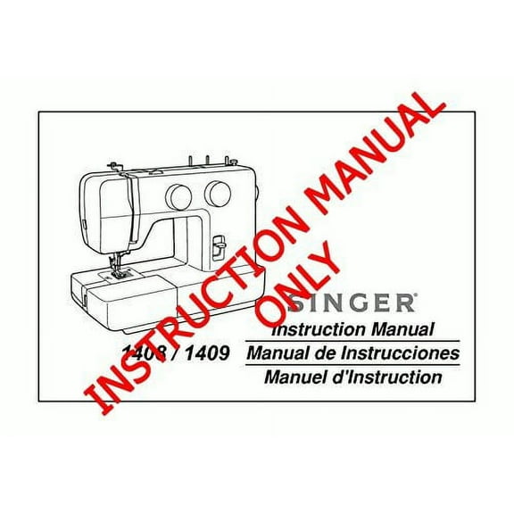 Singer 1408-1409 Sewing Machine/Embroidery/Serger Owners Manual Reprint