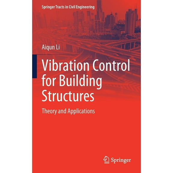 Springer Tracts in Civil Engineering Vibration Control for Building Structures: Theory and Applications, (Hardcover)