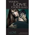 thumbnail image 1 of When Love Goes Bad: TruLove Collection [Paperback] Anonymous and BroadLit, 1 of 1