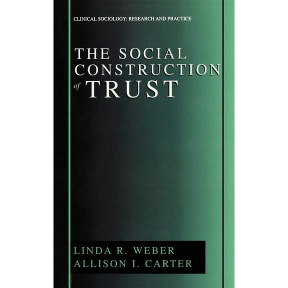 Clinical Sociology: Research and Practic The Social Construction of Trust, (Hardcover)