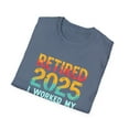 thumbnail image 4 of Retired 2025 I worked my Whole Life for this Shirt T-Shirt, 4 of 4