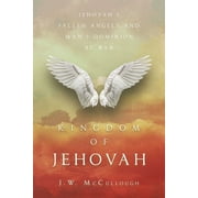 Kingdom of Jehovah: Jehovah's fallen angels and man's Dominion at war (Paperback)