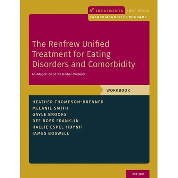 Pre-Owned Renfrew Unified Treatment for Eating Disorders and Comorbidity: An Adaptation of the Unified Protocol, Workbook (Paperback) 0190947004 9780190947002