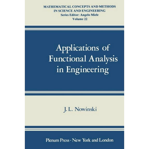 Mathematical Concepts and Methods in Sci Applications of Functional Analysis in Engineering, Book 22, (Paperback)