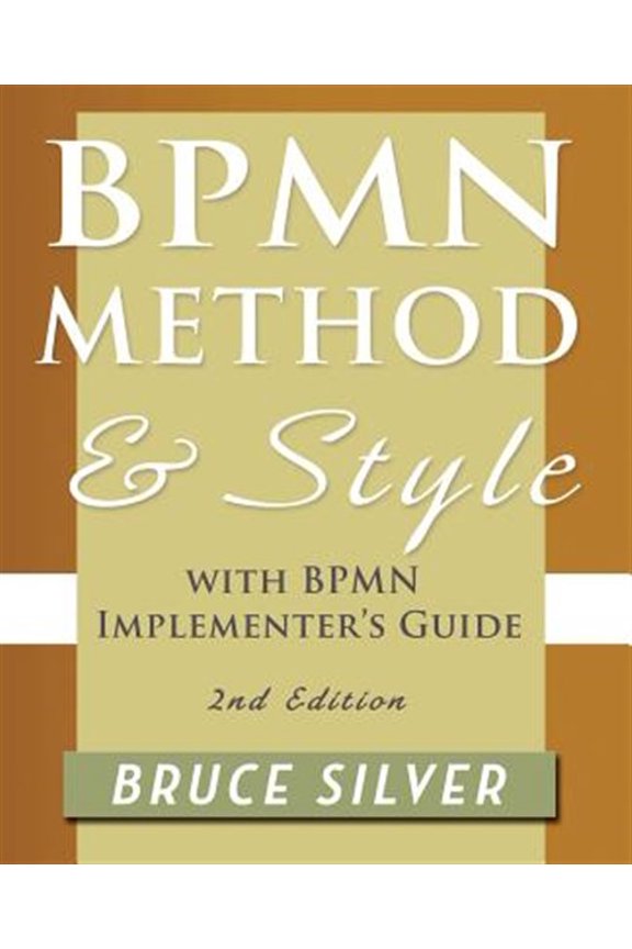 Pre-Owned Bpmn Method and Style, 2nd Edition, with Bpmn Implementer's Guide: A Structured Approach for Business Process Modeling a, (Paperback)