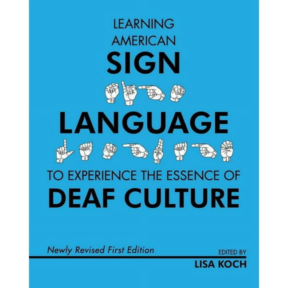 Learning American Sign Language to Experience the Essence of Deaf Culture, (Paperback)