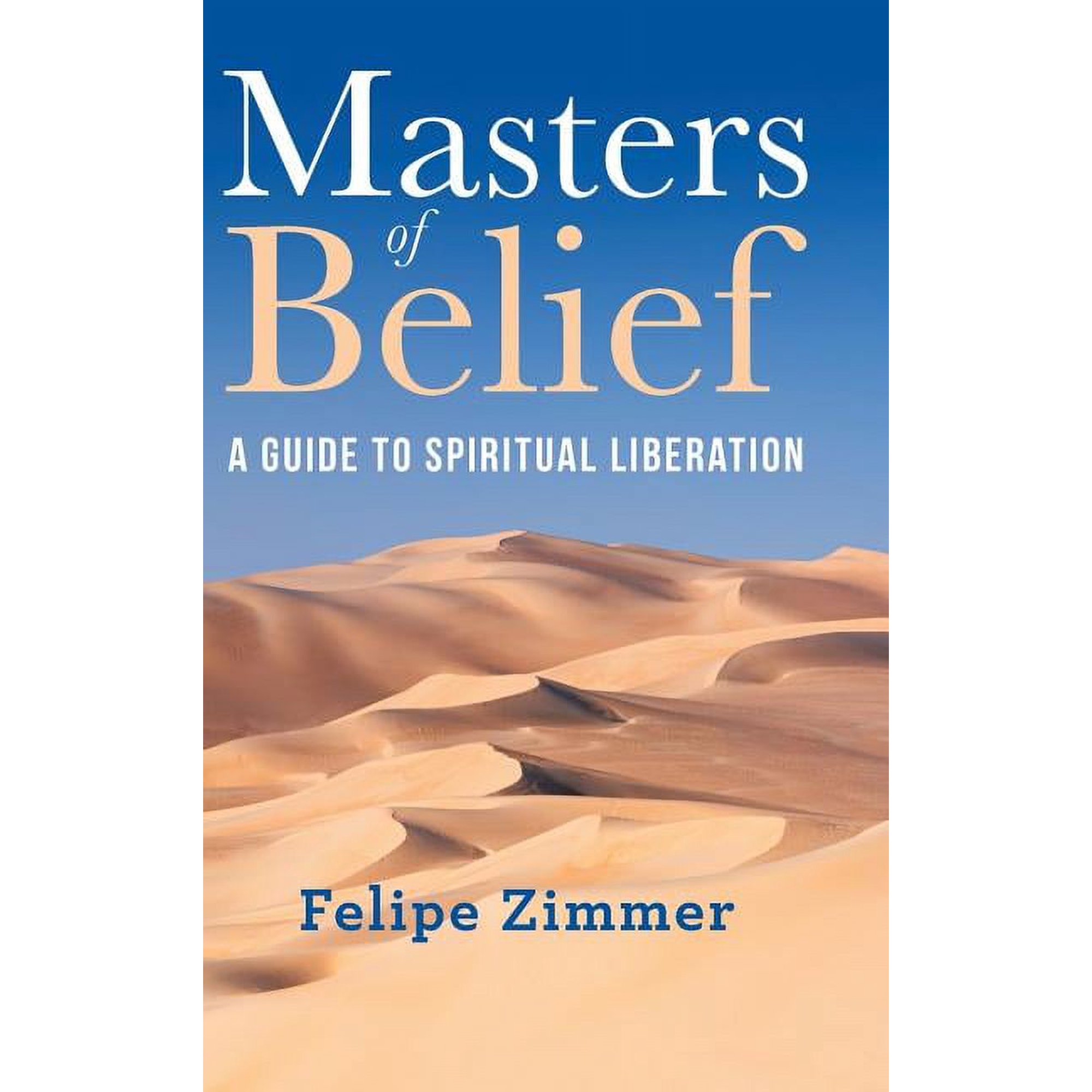 Masters of Belief: A Guide to Spiritual Liberation (Hardcover)
