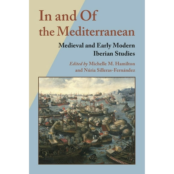 Hispanic Issue In and of the Mediterranean: Medieval and Early Modern Iberian Studies, (Hardcover)