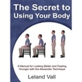 thumbnail image 1 of Pre-Owned Secret to Using Your Body (Paperback) by Leland Vall, 1 of 1