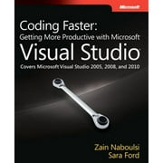 Coding Faster : Getting More Productive with Microsoft Visual Studio