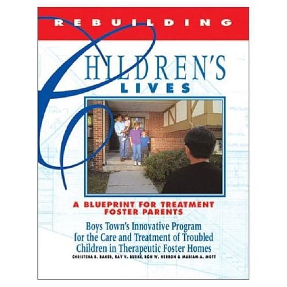 Rebuilding Children's Lives: A Blueprint for Treatment, Foster Parents (Paperback)