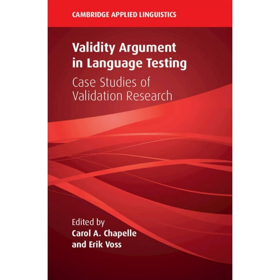 Cambridge Applied Linguistics Validity Argument in Language Testing, (Paperback)