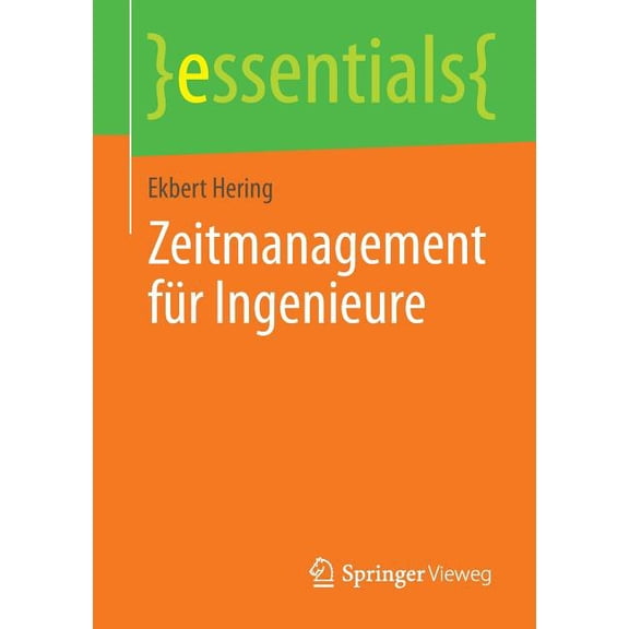 Essentials Zeitmanagement FÃ¼r Ingenieure, (Paperback)