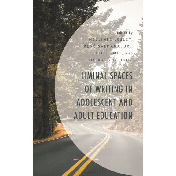 Liminal Spaces of Writing in Adolescent and Adult Education, (Hardcover)