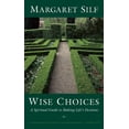 thumbnail image 1 of Pre-Owned Wise Choices: A Spiritual Guide to Making Life's Decisions (Paperback) 1933346043 9781933346045, 1 of 1
