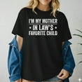 thumbnail image 2 of I’m My Mother-in-Law’s Favorite Child T-Shirt – Funny In-Law Humor Tee, 2 of 5