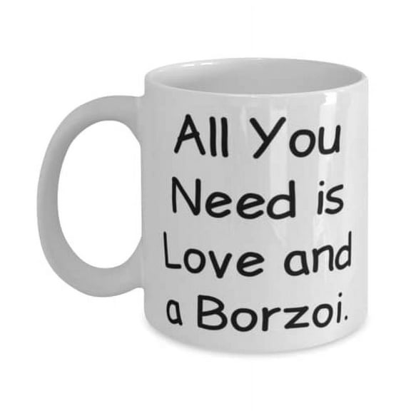 Fun Borzoi Dog Gifts, All You Need is Love and a Borzoi, Beautiful Holiday 11oz Mug From Pet Lovers, Borzoi dog toys, Borzoi dog beds, Borzoi dog collars, Borzoi dog food, Borzoi dog treats,