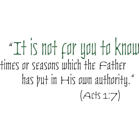 Do It Yourself Wall Decal Sticker It Is Not For You To Know Times Or Seasons Religious Size: 12 X36