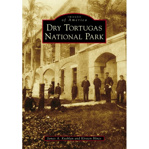 Images of America Dry Tortugas National Park, (Paperback)