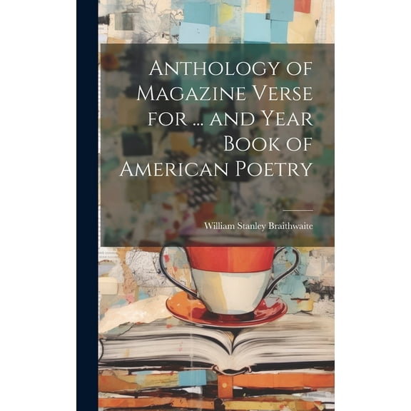 Anthology of Magazine Verse for ... and Year Book of American Poetry (Hardcover)