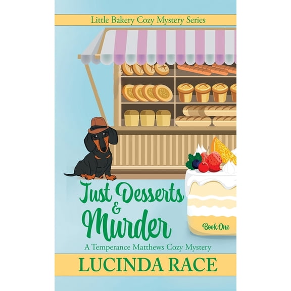 The Little Bakery Cozy Mystery Just Desserts and Murder: A Temperance Matthews Cozy Mystery, Book 1, (Paperback)
